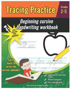 Paperback Tracing Practice: cursive handwriting workbook for kids beginners: a b c coloring book, cursive writing books for kids, preschool practi Book