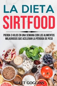 L? D???? ??R?FOOD: Pierda 3 Kilos En Una Semana Con Los Alimentos Milagrosos Que Aceleran La Pérdida De Peso (Spanish Edition)