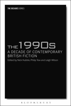 Paperback The 1990s: A Decade of Contemporary British Fiction Book
