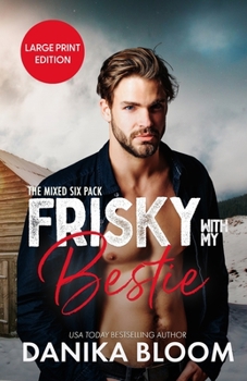 Paperback Frisky With My Bestie: A spicy, friends-to-lovers rom-com Book