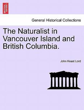 Paperback The Naturalist in Vancouver Island and British Columbia. Vol. II. Book