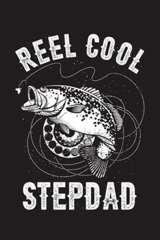 Reel Cool Stepdad: Fishing Log Book, 120 Pages, 6x9in, Matte Cover
