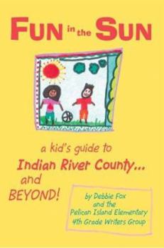 Paperback Fun in the Sun: A Kid's Guide to Indian River County...and Beyond! Book