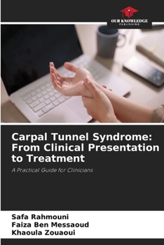 Carpal Tunnel Syndrome: From Clinical Presentation to Treatment