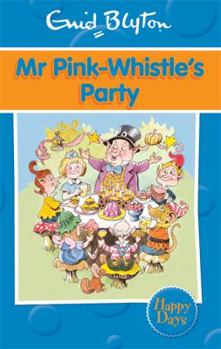 Mr Pink-Whistle's Party - Book #3 of the Mr Pink-Whistle
