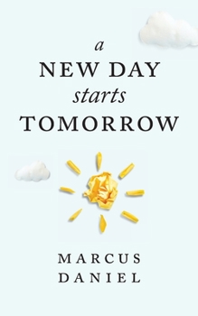 Paperback A New Day Starts Tomorrow Book