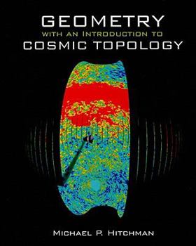 Hardcover Geometry with an Introduction to Cosmic Topology Book