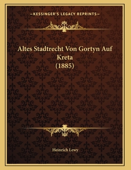 Paperback Altes Stadtrecht Von Gortyn Auf Kreta (1885) [German] Book