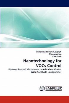Nanotechnology for VOCs Control: Benzene Removal Mechanisms on Adsorbent Coated With Zinc Oxide Nanoparticles