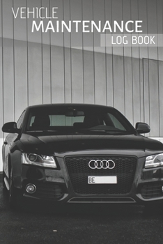 Vehicle Maintenance Log Book: with pre-printed pages, Repairs And Maintenance Record Book for Cars, Trucks, Motorcycles and Other Vehicles, car ... Repairs Journal, interior car accessories