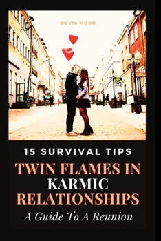 Paperback 15 Survival Tips for Twin Flames in Relationships: A Simple Guide To A Reunion [Large Print] Book