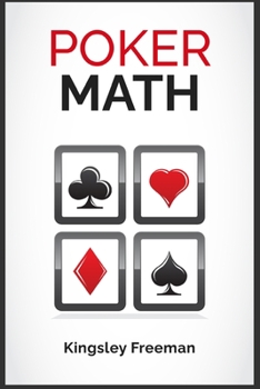 Paperback Poker Math: A Step-by-Step Guide for New Poker Players to Master Poker Math and Improve Their Game (2022 Crash Course for Beginner Book