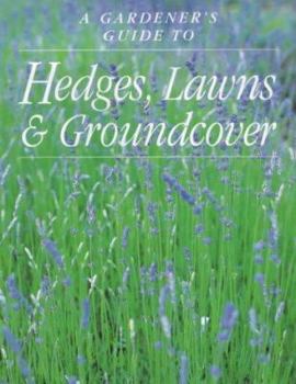 Hedges, Lawns and Ground Coverings (Gardener's Guide)