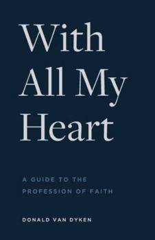 Paperback With All My Heart: A Guide to the Profession of Faith Book