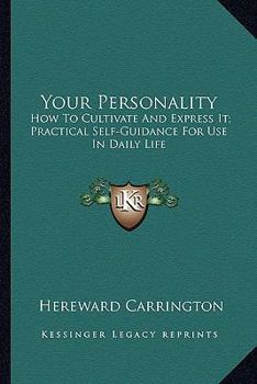 Paperback Your Personality: How To Cultivate And Express It; Practical Self-Guidance For Use In Daily Life Book
