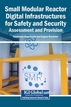 Hardcover Small Modular Reactor Digital Infrastructures for Safety and Security: Assessment and Provision Book