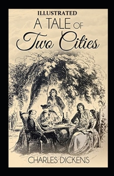 Paperback A Tale of Two Cities Illustrated by (Hablot Knight Browne (Phiz)) Book