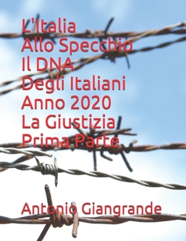 Paperback L'Italia Allo Specchio Il DNA Degli Italiani Anno 2020 La Giustizia [Italian] Book