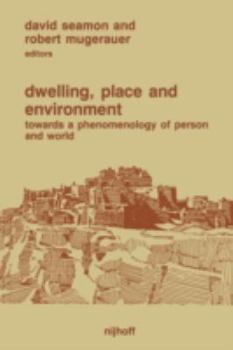 Paperback Dwelling, Place and Environment: Towards a Phenomenology of Person and World Book
