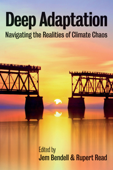 Paperback Deep Adaptation: Navigating the Realities of Climate Chaos Book