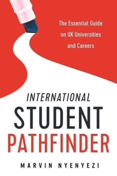 Paperback International Student Pathfinder: The Essential Guide on UK Universities and Careers Book