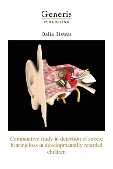 Paperback Comparative study in detection of severe hearing loss in developmentally retarded children: Short term project submitted for award of fellowship in ne Book
