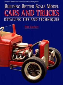 Paperback Building Better Scale Model Cars and Trucks: Expert Tips and Techniques Book