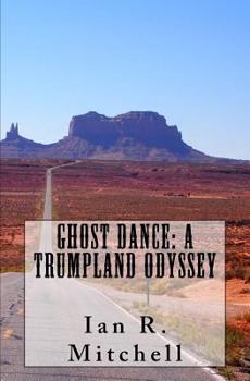 Paperback Ghost Dance: A Trumpland Odyssey Book