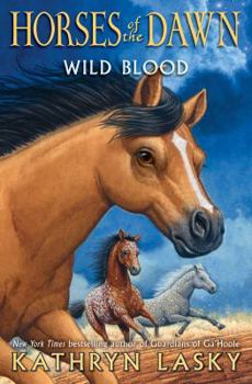 Wild Blood - Book #3 of the Horses of the Dawn