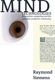 Paperback Mind Technologies: Humanities Computing and the Canadian Academic Community Book