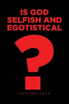 Paperback Is God Selfish and Egotistical? Book