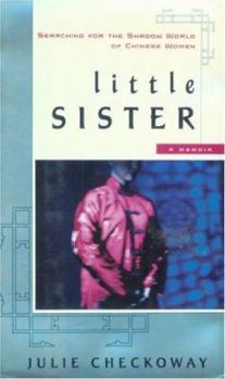 Hardcover Little Sister: 8searching for the Shadow World of Chinese Women Book