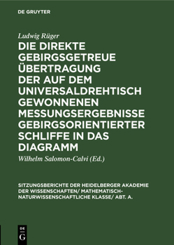 Hardcover Die Direkte Gebirgsgetreue Übertragung Der Auf Dem Universaldrehtisch Gewonnenen Messungsergebnisse Gebirgsorientierter Schliffe in Das Diagramm [German] Book