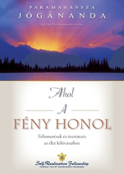 Ahol a fény honol (Where There Is Light Hungarian) (Hungarian Edition)