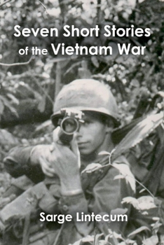 Paperback Seven Short Stories of the Vietnam War: Volume 1 Book