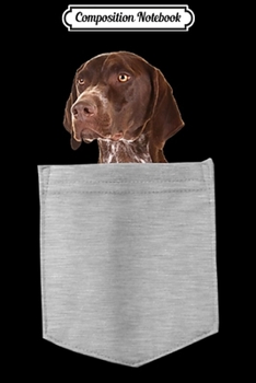 Composition Notebook: German Shorthair Pointer Dog In Your Pocket  Journal/Notebook Blank Lined Ruled 6x9 100 Pages