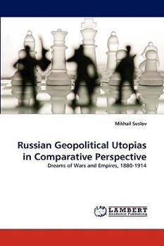 Paperback Russian Geopolitical Utopias in Comparative Perspective Book