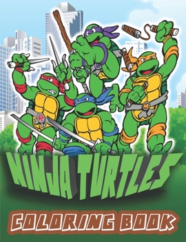 Paperback Ninja Turtles Coloring Book: AMAZING COLORING PAGES WITH RELAXING NINJA TURTLES COLORING BOOK With beautiful glossy cover [French] Book