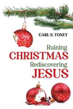 Paperback Ruining Christmas--Rediscovering Jesus Book