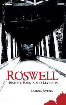 Hardcover Roswell: History, Haunts and Legends Book
