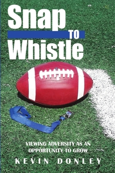 Snap to Whistle: Viewing Adversity as an Opportunity to Grow