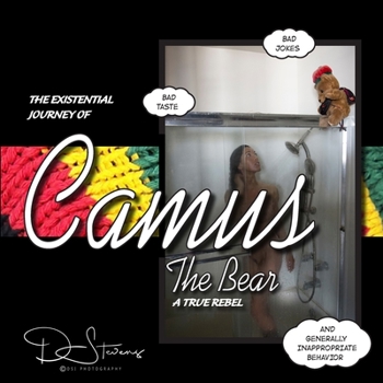 Paperback The Existential Journey of Camus the Bear: Bad Jokes, Bad Taste, and Generally Inappropriate Behavior Book