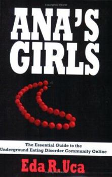 Paperback Ana's Girls: The Essential Guide to the Underground Eating Disorder Community Online Book