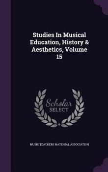 Hardcover Studies in Musical Education, History & Aesthetics, Volume 15 Book