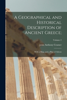 Paperback A Geographical and Historical Description of Ancient Greece;: With a Map, and a Plan of Athens; Volume 2 Book