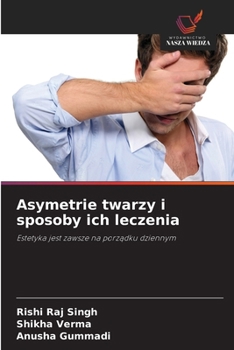 Asymetrie twarzy i sposoby ich leczenia (Polish Edition)