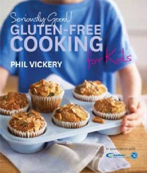 Paperback Seriously Good! Gluten-Free Cooking for Kids Book