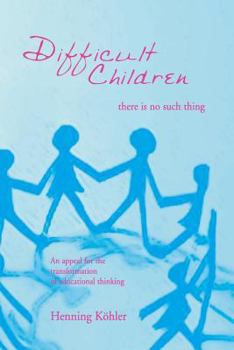 Paperback Difficult Children: There Is No Such Thing Book