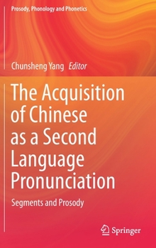 Hardcover The Acquisition of Chinese as a Second Language Pronunciation: Segments and Prosody Book