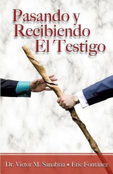 Paperback Pasando Y Recibiendo El Testigo (Spanish Edition) Book